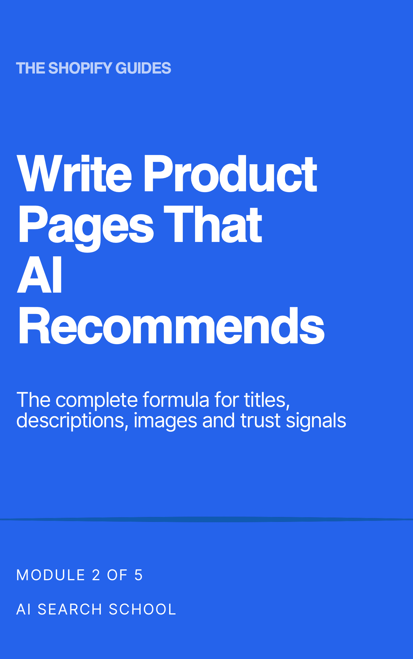 Write Product Pages That Every AI Recommends - Shopify Module 2 PDF Guide - AI Search School