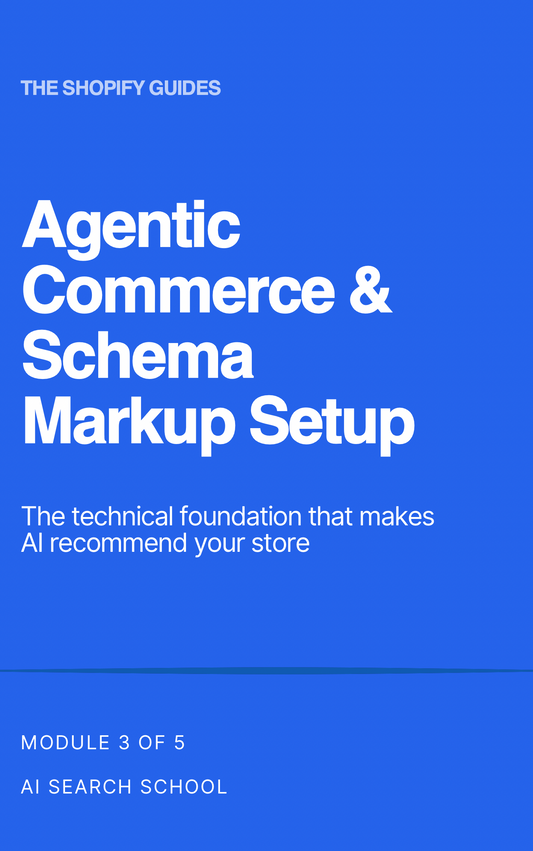 Schema Markup and Agentic Commerce Guide for Shopify Module 3 - 36 page PDF - AI Search School